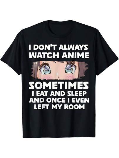 Quick Ship Anime Manga Graphic T-Shirt - Funny Japanese Anime Saying I Don't Always Watch Anime... Sometimes I Eat, Sleep & Once I Even Left My Room - Soft Breathable Cotton Crew Neck Tee With Japanese Anime Face - Unisex Casual Shirt For Men & Women Perfect Gift For Anime Fans - Machine Washable Casual Attire - Black Retro Style With Anime-Inspired Print - Lightweight & Comfortable For All Seasons, Durable Material, Otaku Fashion Mother Daughter Matching Outfit Para Niña Conjunto De Niña Ropa De Niña Shirts Gifts For Teen Girls Teen Boys Gifts Kids Tops For Teen Girls Kids Girls Clothing Teen Girls Clothes Juniors Girl Clothes Boy Clothes For Kids Boys Shirts Kids Shirts Tween Girl Clothes Family Matching T Shirts Happy New Year Gift
