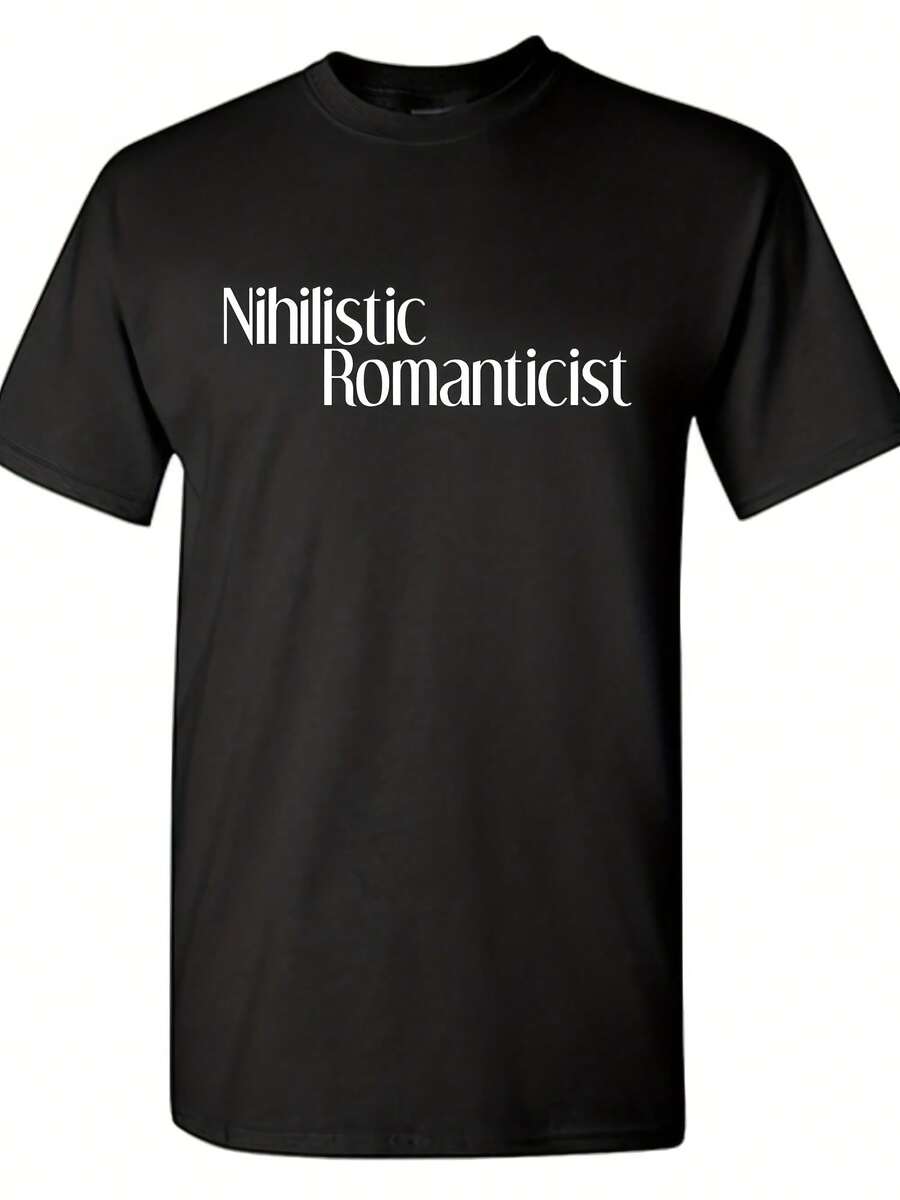 Nihilistic Romanticist Graphic Tee - Sarcastic Humor T-Shirt,This Fun Printed Casual T-Shirt Is The Perfect Gift For Valentine's Day/Christmas - 款式7 - 查看 1