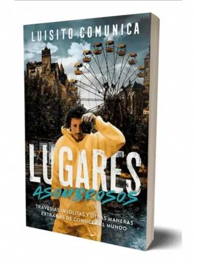 LUGARES 1 LUISITO COMUNICA libro de viaje relatos crónicas turismo recorrido cultura experiencias guía geografía autor lectores libro exploración viaje cultura recomendada