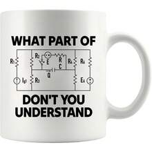 Panvola What Part Of Don't You Understand Electrical Engineering Gifts Funny Sarcastic Electrical Engineer Student Novelty Drinkware Ceramic Mug 11 Oz WhiteChristmas And New Year's Gifts. - 1 - View 9