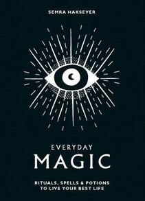 Pre-Owned Everyday Magic: Rituals, Spells & Potions To Live Your Best Life (Hardcover) By Semra Haksever - Sách đơn - Xem 1
