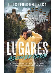 LUGARES 1 LUISITO COMUNICA libro de viaje relatos crónicas turismo recorrido cultura experiencias guía geografía autor lectores libro exploración viaje cultura recomendada - Libro único - Ver 2