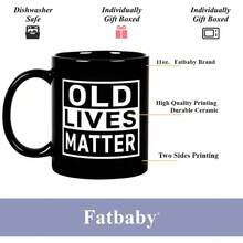 Fatbaby Funny Gifts Elderly Senior Citizens,Old Lives Matter Coffee Mug,Humorous Gag Gifts Mom Dad Grandma Grandpa Tea Cup 11OZ - 1 - 查看 6