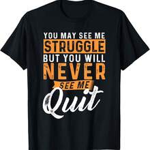 You Will Never See Me Quit - Motivational Quote Inspiration T-Shirt - 黑色 - 查看 1