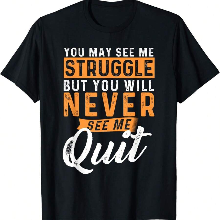 You Will Never See Me Quit - Motivational Quote Inspiration T-Shirt - 黑色 - 查看 1