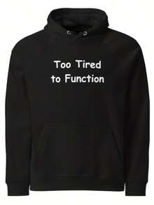 Too Tired To Fuion Hoodie Uni  Raglan Sweatshirt - Style 4 - View 1