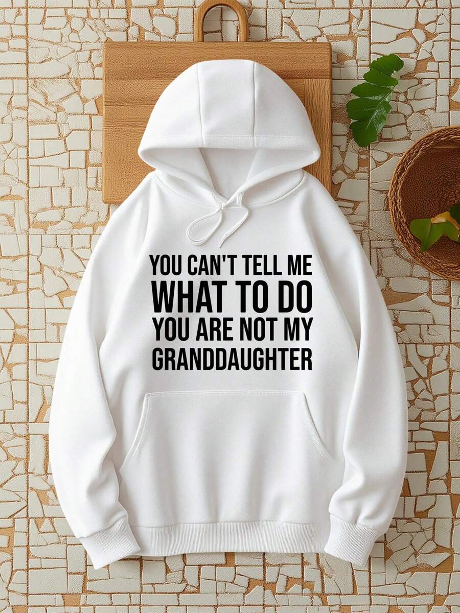 "You Can't Tell Me What To Do, I'm Not Your Granddaughter" Fun Hoodie - Long Sleeve, Knit Fabric, Loose Fit, All Sizes Available, Fashionable Pattern Print, For Leisure Activities And Everyday Wear - 白色 - 查看 1