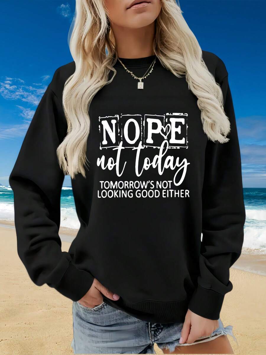 Women Casual Sweatshirt Black Nope Not Today Tomorrow's Not Looking Good Either Print Beach OutfitThe Christmas Party Gift - 黑色 - 查看 1