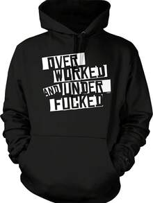 Over Worked And Under Ed Hooded Sweatshirt, HOOD00961,Autumn/Winter Hoodie Autumn Set - 款式28 - 查看 1