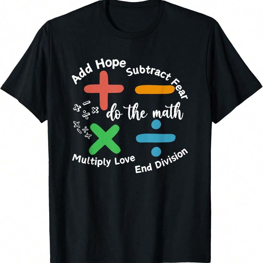 Add Hope Subtract Fear Multiply Love End Division Teacher T-Shirt - Black - View 1