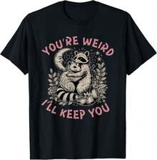 You_re Weird I_ll Keep You Raccoon Possum Valentine Days Gift Unisex T-Shirt - 黑色 - 查看 1