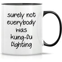 Retreez Funny Mug - Surely Not Everybody Was Kung-Fu Fighting Humor 11 Oz Ceramic Coffee Mugs - Funny, Sarcasm, Sarcastic, Inspirational Birthday Gifts Him Her Friends, Coworkers, Sister, - White Mug With Black Handle and Inner - View 12