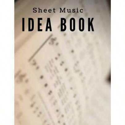 Sheet Music Idea Book: 500 Pages Of Blank Sheet Music To Let You Save And Share Your Musical Ideas And Inspiration