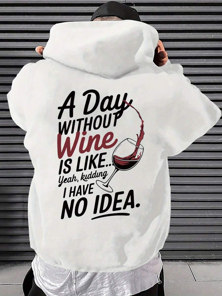 Sudadera con patrón, un día sin vino se siente como tres días sin vino, sudadera con capucha de moda para hombres con estampado creativo de vino tinto, estilo casual y moderno, sudadera de otoño - Blanco - Ver 1