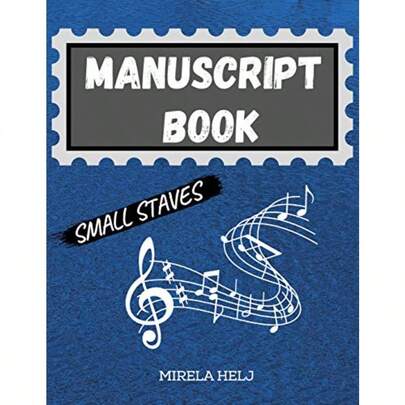 Manuscript Book Small Staves: Great Music Writing Notebook Small Staff Blank Sheet Music Notebook!