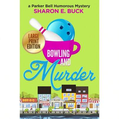 Bowling And - LARGE PRINT: A Bell Florida Humorous Mystery - Book 9 - LARGE PRINT