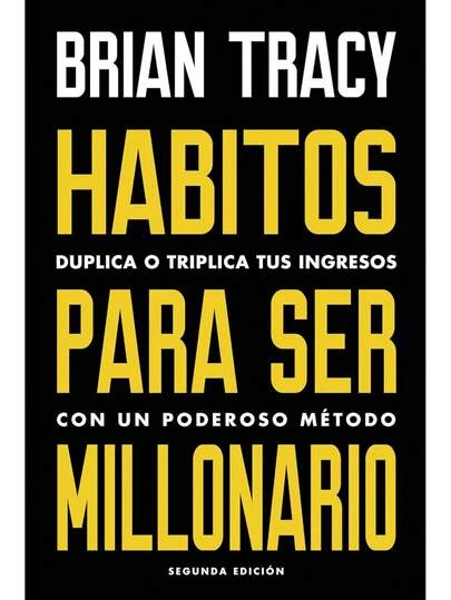 Hábitos para ser millonario De Brian Tracy