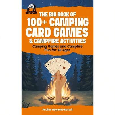 Big Book Of Of+ Camping Card Games Campfire Activities: Camping Games And Campfire Fun All Ages