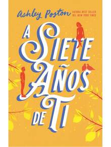 Libro A siete años de ti | Ashley Poston (Novela, romance contemporaneo, realismo magico, duelo, autoconocimiento) - Libro único - Ver 3