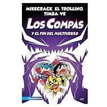 Los Compas 10 El fin del multiverso / Libro / Mikecrack Trollino Timba VK - Libro único - Ver 3