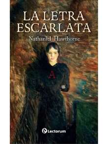 La Letra Escarlata - Libro Del Autor: Nathaniel Hawthorne. - Novela.  Pasta Blanda. Páginas: 229. Medidas: 21 cm x 13.5 cm. - En una rígida comunidad puritana del siglo XVII, una mujer se convierte en el símbolo viviente del pecado… y la resistencia. La letra escarlata, obra maestra de Nathaniel Hawthorne, nos sumerge en un relato poderoso sobre la culpa, el juicio moral y la hipocresía social. Hester Prynne, condenada a portar una "A" escarlata como marca de adulterio, desafía con dignidad y valentía el peso de una sociedad que castiga a las mujeres con dureza, mientras protege a los culpables ocultos entre sus líderes religiosos y políticos.   Más que una historia de castigo, esta novela clásica revela con intensidad psicológica cómo la vergüenza impuesta desde fuera puede transformarse en fortaleza interna.   Hester no solo sobrevive al escenario, sino que reescribe el significado de su marca, enfrentando el pasado con una integridad que desarma a sus acusadores. - Libro único - Ver 1
