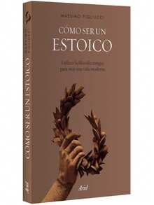 Libro Como ser un estoico | Massimo Pigliucci (Filosofia practica, autoayuda, etica, crecimiento personal) - Libro único - Ver 2