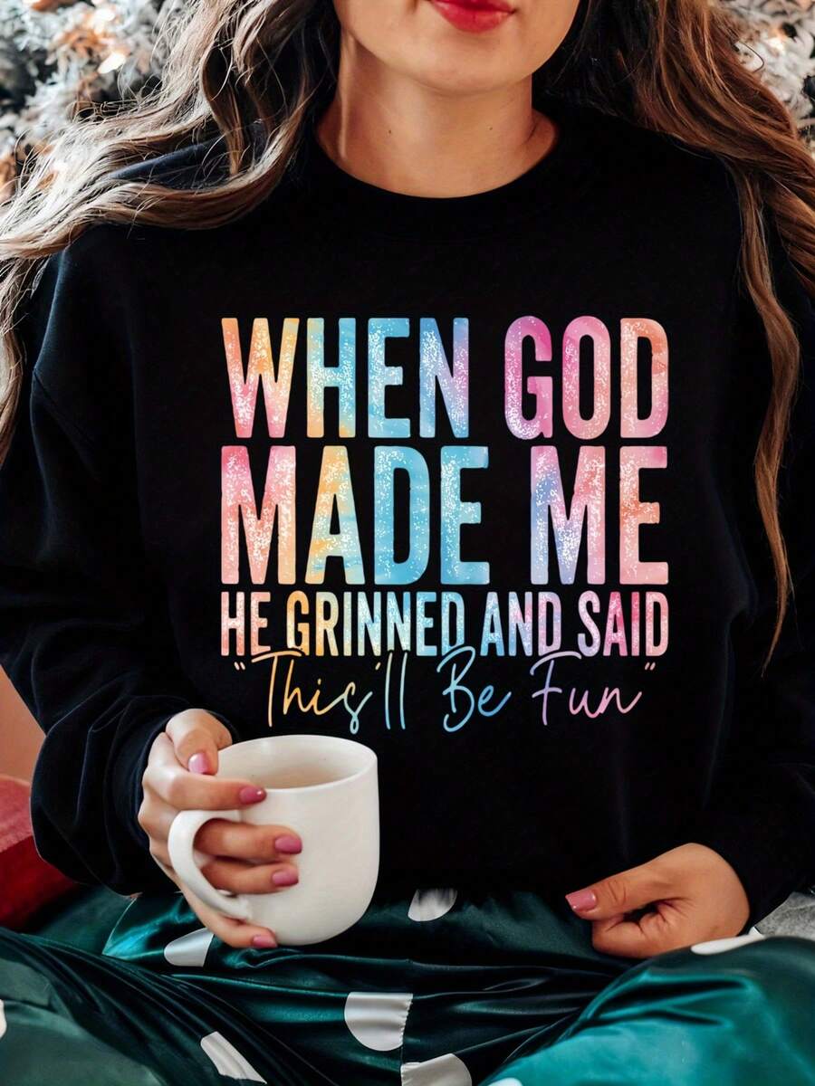 When God Made Me He Grinned And Said Thisll Be Fun Graphic Sweatshirt For Women Casual Long Sleeve Top Comfortable Pullover Shirt With Inspirational Quote Perfect For Everyday Wear And Gift Giving - 黑色 - 查看 1