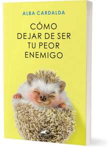 Libro Como dejar de ser tu peor enemigo | Alba Cardalda (Autoayuda, psicologia, manual, dialogo interno, autosabotaje) - Libro único - Ver 2