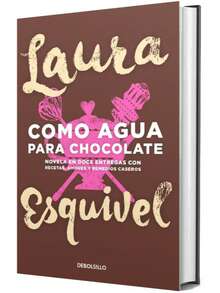Libro Como agua para chocolate | Laura Esquivel (Novela romantica, ficcion moderna y contemporanea, realismo magico) - Libro único - Ver 2