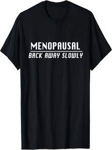 MENOPAUSAL BACK AWAY SLOWLY Funny Menopause T-Shirt - 黑色 - 查看 1