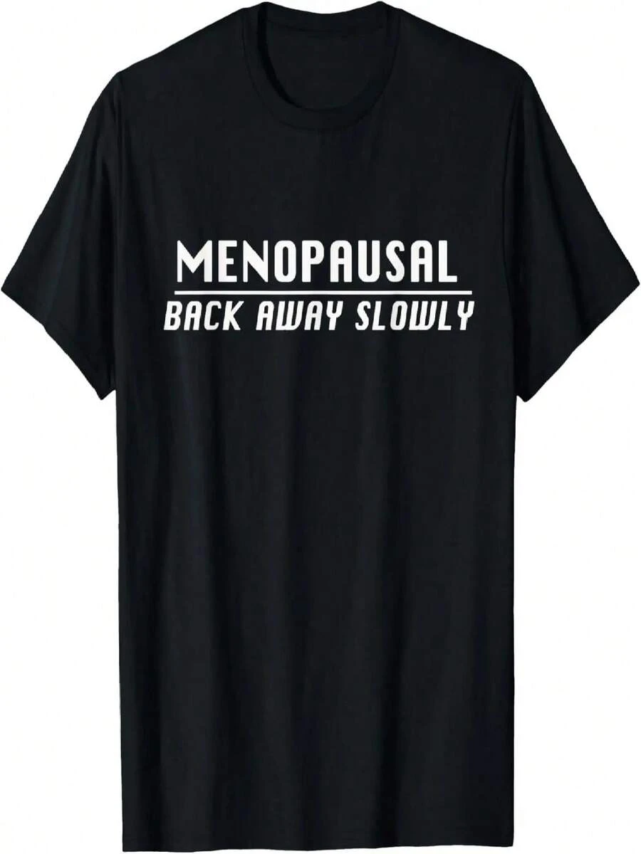 MENOPAUSAL BACK AWAY SLOWLY Funny Menopause T-Shirt - 黑色 - 查看 1