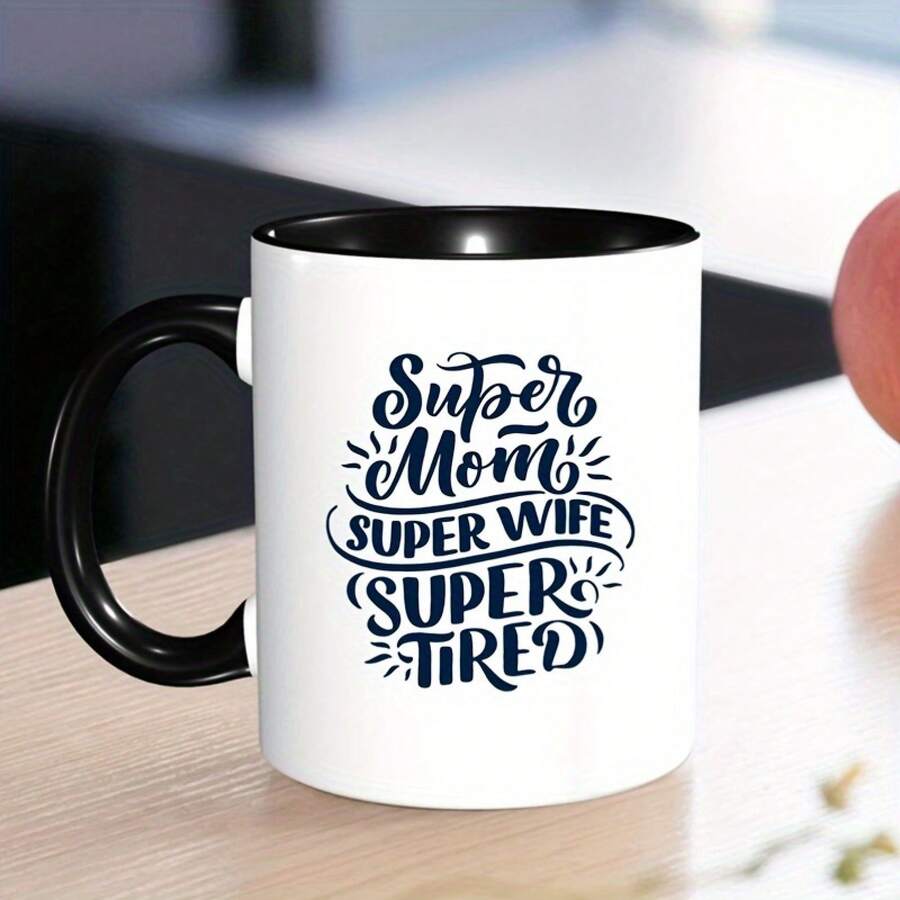 1, 11 Oz, Super Mom, Super Wife, Super Tired Ceramic Coffee Mug - White & Black Humor Gift Mug, Dishwasher & Microwave Available, Mother'S Day, Christmas, Birthday Gifts, Mom Mug - 11 Ounces - View 1