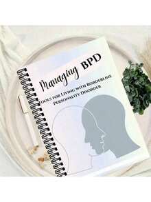 Borderline Personalized Disorder Handbook: A 20 Page Self-Help Guide For DBT And CBT, Including Daily Coping Skills, Emotional Tracking, Symptom Management, And Action Plans - A Therapist Specific BPD Diary And Plan Book Suitable For Adults. This Is An Up-To-Date Mental Health Manual That Includes Stable Emotional Skills, Self-Assessment, Gratitude Diary, And BPD Management Visualization Exercises