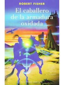Libro El caballero de la armadura oxidada | Robert Fisher (Novela alegorica, autoayuda, espiritualidad, fabula, superacion personal) - Libro único - Ver 3
