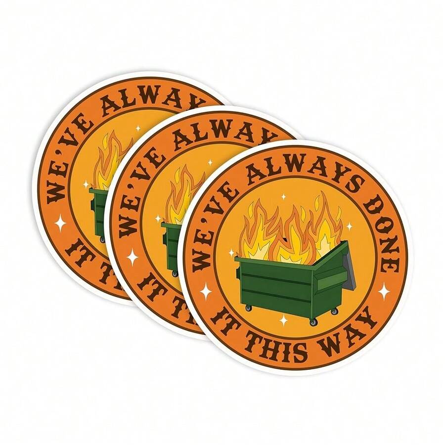 Set 3Pcs We've Always Done It This Way Sticker Funny Dumpster Fire Mental Health Sticker Waterproof 3 Inches Die-Cut Vinyl Sticker For Hard Hat Water Bottle Phone Book Kindle Laptop Many Sizes,At-28 - Ở-28 - Xem 1