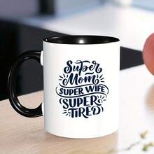 1, 11 Oz, Super Mom, Super Wife, Super Tired Ceramic Coffee Mug - White & Black Humor Gift Mug, Dishwasher & Microwave Available, Mother'S Day, Christmas, Birthday Gifts, Mom Mug - 11 Ounces - View 3