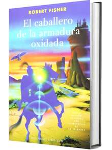 Libro El caballero de la armadura oxidada | Robert Fisher (Novela alegorica, autoayuda, espiritualidad, fabula, superacion personal) - Libro único - Ver 2