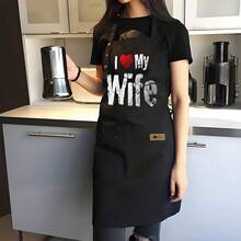 1 Piece Women's Kitchen Apron With Pockets - Easy-To-Clean Cooking And Baking Apron, Black With The Text "I Love My Wife" And Heart Pattern - Sturdy And Durable Construction, Front Pocket Design, Suitable For Home, Restaurants, Bakeries, Food Trucks - Ideal Gift For Wife, Suitable For Wives, Chefs, Home Cooks - Durable And Practical Kitchen Apparel, White Lettering And Functional Design, Suitable For Cooking Enthusiasts, Women's Apron, Christmas Apron, Kitchen Apron, Men's Apron - AZX0001 - 查看 9
