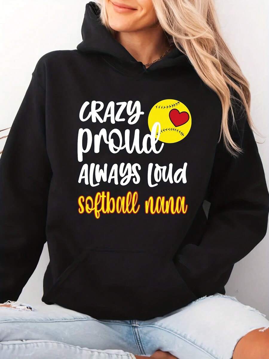 Women Hoodie Crazy Proud Always Loud Softball Nana Print Hooded Sweatshirt For Grandmother Sports Fan Gift Comfortable Fabric Perfect As A Gift - Black - View 1