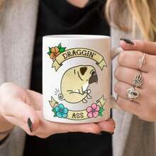 Funny Coffee Mug DRAGGIN SAY ANYTHING MUG, 11 Ounces Double Side Printed White Tea Cup - 1 - Xem 6