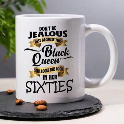 1pc, 3A Grade,Don't Be Jealous,Just Because This Black Queem,11oz Coffee Mug, Reusable, Perfect For Giving To Family, Friends, Men, Women, And Office Birthdays, New Year's, Valentine's Day, And Holiday Gifts