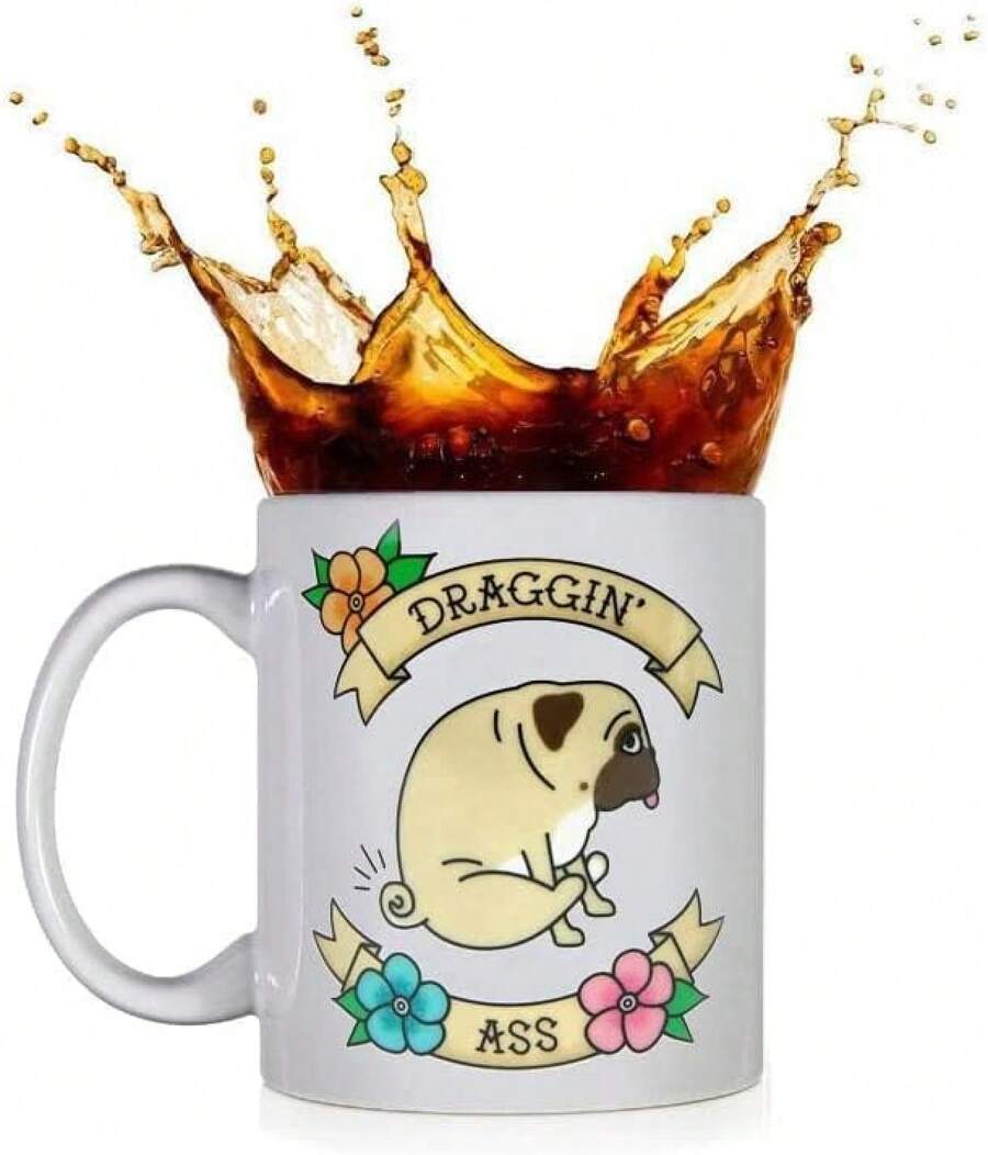 Funny Coffee Mug DRAGGIN SAY ANYTHING MUG, 11 Ounces Double Side Printed White Tea Cup - 1 - Xem 1