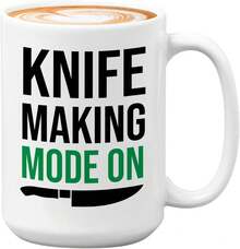 Knife Making Mug White 11 Oz - Knife Making Mode On - Tool Sharpener Home Décor Collector Board Cooking Chef Kitchen - 15OZ - View 2