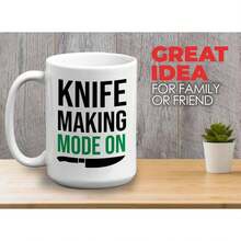 Knife Making Mug White 11 Oz - Knife Making Mode On - Tool Sharpener Home Décor Collector Board Cooking Chef Kitchen - 15OZ - View 3