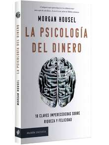 Libro La psicologia del dinero | Morgan Housel (Autoayuda, crecimiento personal, economia, finanzas personales) - Libro único - Ver 2