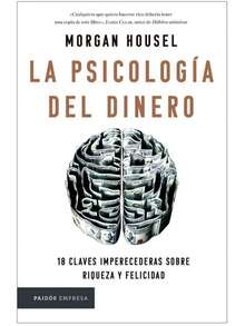 Libro La psicologia del dinero | Morgan Housel (Autoayuda, crecimiento personal, economia, finanzas personales) - Libro único - Ver 3