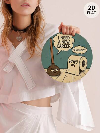 1pc Humorous Workplace Themed Illustration, Circular Composition. The Personified Toilet Plunger Says "I NEED A NEW CAREER", And The Toilet Paper Responds Disdainfully "SERIOUSLY?". Decorative Hanging Piece, 2D Flat Print, Wooden Sign. Can Be Used For Scene Decoration, Hanging Display, Restaurant, Bar, Storefront, Cafe Decor