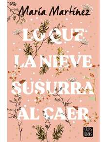 Libro Lo que la nieve susurra al caer | María Martínez (Novela romantica, ficcion, amor, descubrimiento, "new adult") - Libro único - Ver 3