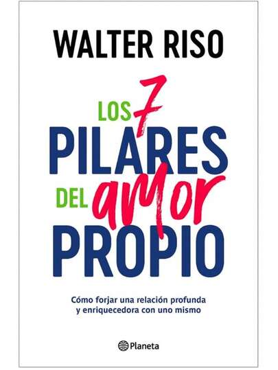 Libro Los 7 pilares del amor propio | Walter Riso (Autoayuda, superacion personal, salud, bienestar, psicologia)