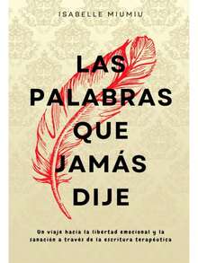 Libro Las palabras que jamas dije | Isabelle Miumiu (Autoayuda, desarrollo personal, terapeutica, sanacion emocional) - Libro único - Ver 2